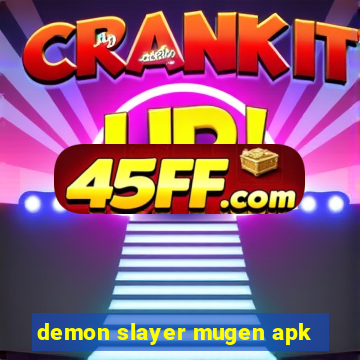 demon slayer mugen apk